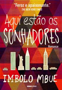 Aqui estão os sonhadores, de Imbolo Mbue Aqui estão os sonhadores, de Imbolo Mbue