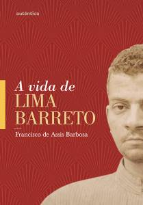 'A Vida de Lima Barreto', de Francisco de Assis Barbosa