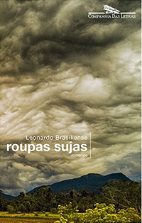 Livro – roupas sujas, de Leonardo Brasiliense (Companhia das Letras; 182 páginas; 49,90 reais ou 34,90 em versão digital)