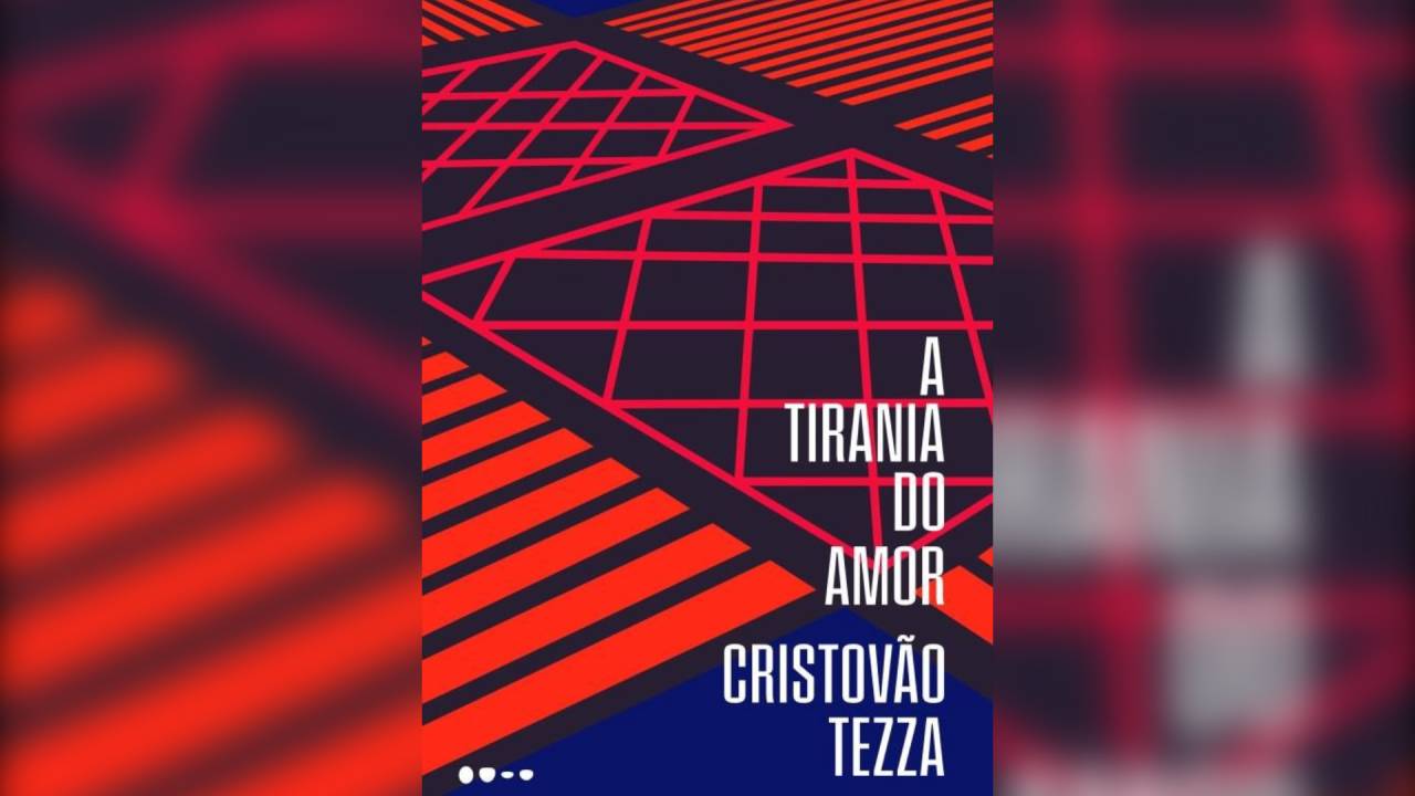 A Tirania do Amor, de Cristovão Tezza