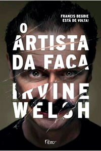O Artista da faca – Irvine Welsh – VEJA Recomenda O Artista da faca – Irvine Welsh – VEJA Recomenda