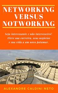 ‘Networking Versus Notworking’ 'Networking Versus Notworking'