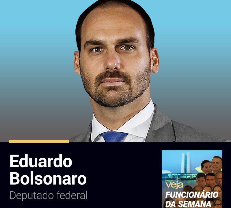 Podcast Funcionário da Semana: Eduardo Bolsonaro