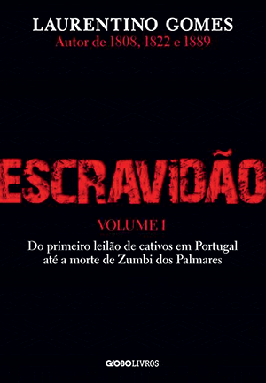 ESCRAVIDAO-LAURENTINO-GOMES-2019 ESCRAVIDAO-LAURENTINO-GOMES-2019