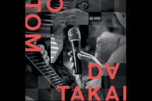 Fernanda Takai – O Tom da Takai Ao Vivo (capa) Fernanda Takai – O Tom da Takai Ao Vivo (capa)