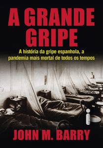 CAPA-LIVRO—A-GRANDE-GRIPE—JOHN-M.-BARRY.jpg CAPA-LIVRO—A-GRANDE-GRIPE—JOHN-M.-BARRY.jpg