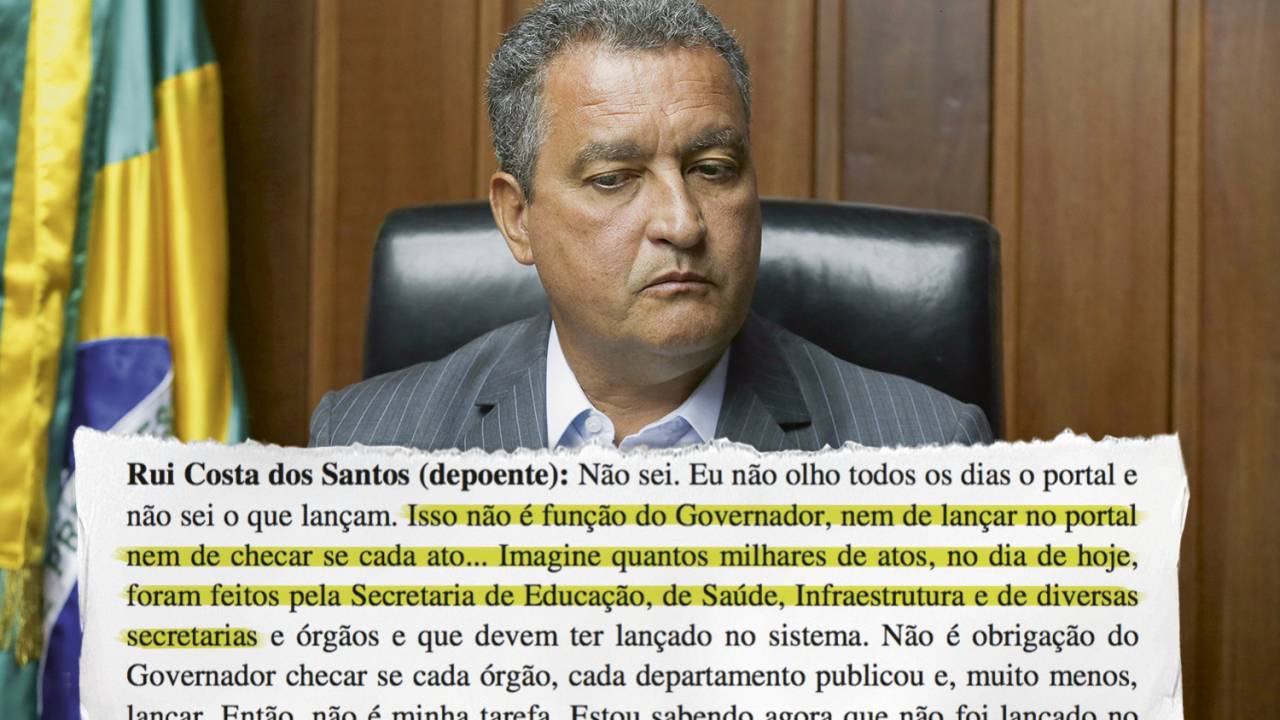 O DINHEIRO SUMIU - O governador Rui Costa disse à PF que não está entre suas atribuições observar detalhes de contratos: “A mim não cabe checar” -