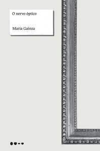 CAPA LIVRO O NERVO OPTICO – MARIA GAINZA.jpg LIVRO - O nervo óptico, de María Gainza (tradução de Mariana Sanchez; Todavia; 144 páginas; 54,90 reais e 36,90 em e-book) -