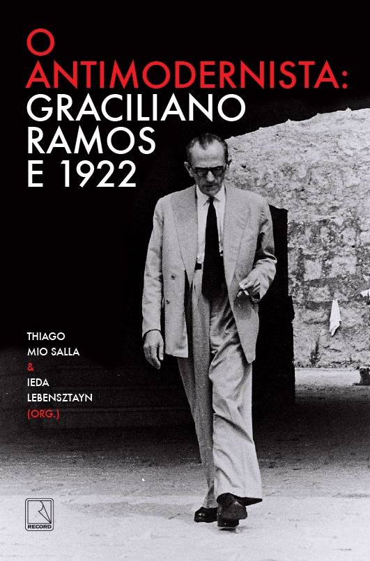Capa dop livro “O antimodernista Graciliano Ramos e 1922” a ser lançado pela editora Record em 2022 Capa dop livro