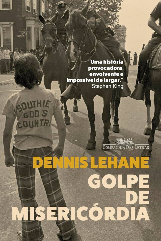 914yL6-0uRL._SL1500_.jpg Golpe de Misericórdia, de Dennis Lehane (tradução de Luiz A. de Araújo; Companhia das Letras; 368 páginas; 99,90 reais e 44,90 reais em e-book)