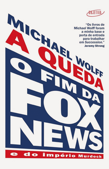 1D-(3)-LIVRO—A-QUEDA—capa.jpg A QUEDA: O FIM DA FOX NEWS E DO IMPÉRIO MURDOCH, de Michael Wolff (tradução de Natalie Gerhardt; Objetiva; 288 págs.; 109,90 reais e 44,90 reais em e-book)