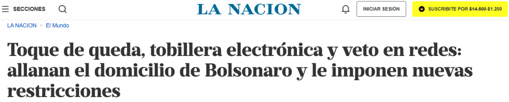 Título de reportagem do La Nacion desta sexta destaca uso de tornozeleira eletrônica por Bolsonaro