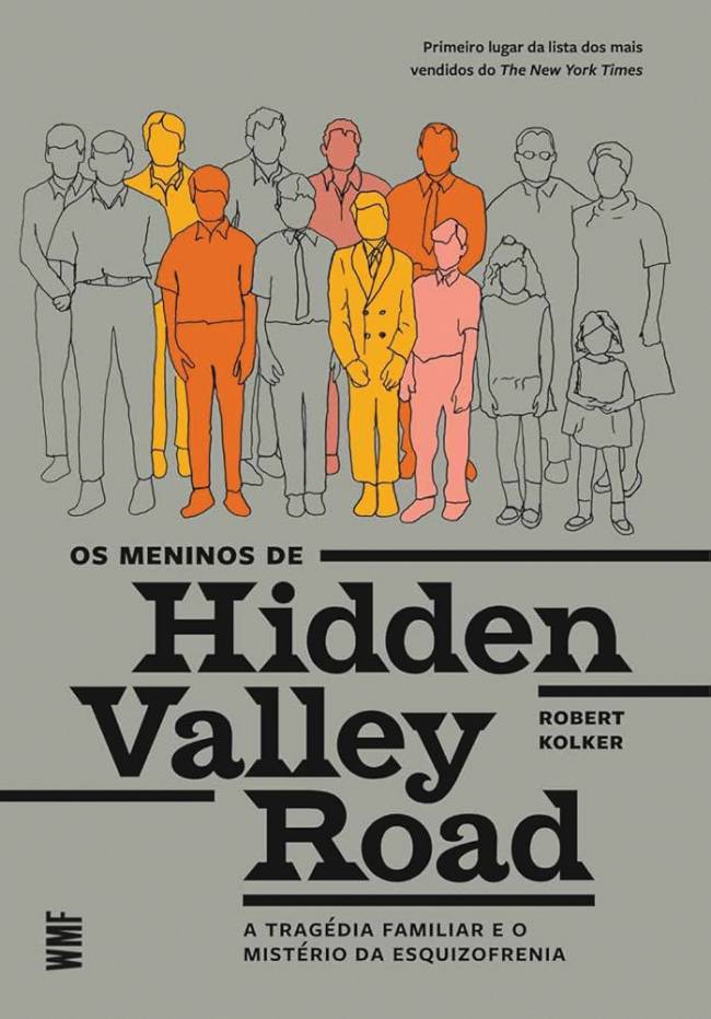 Capa de livro Os Meninos de Hidden Valley Road – Robert Kolker OS MENINOS DE HIDDEN VALLEY ROAD, de Robert Kolker (tradução de George Schlesinger; WMF Martins Fontes; 480 páginas; 99,90 reais)
