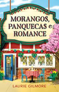 Capa-morangospanquecaseromance-300dpi Capa de 'Morangos, Panquecas e Romance', de Laurie Gilmore, que estreou em primeiro lugar na lista de mais vendidos do The New York Times
