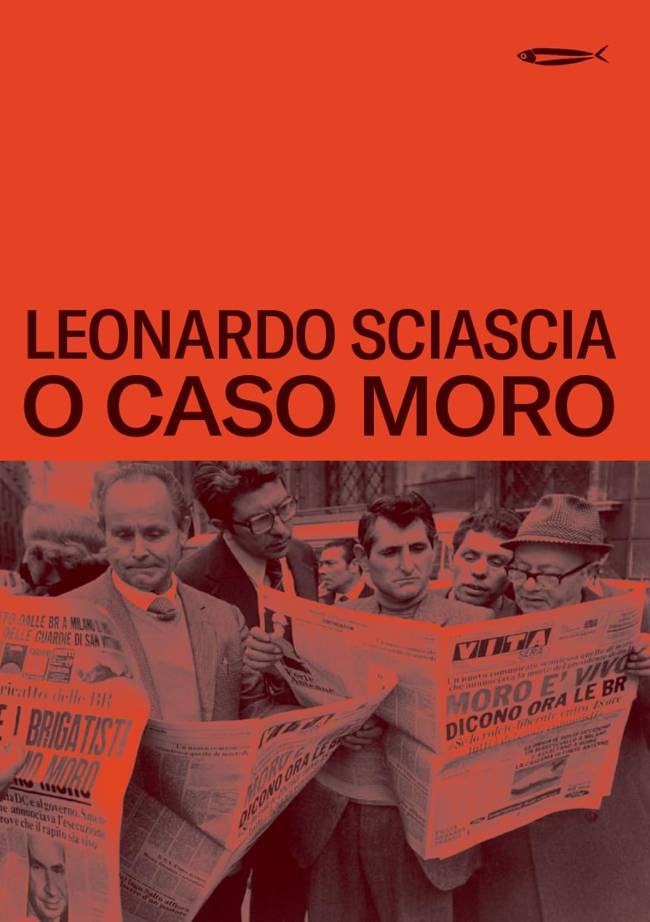 O CASO MORO - De Leonardo Sciascia; Editora Vestígio; Tradução de Federico Carotti; 168 páginas; 72,00 reais