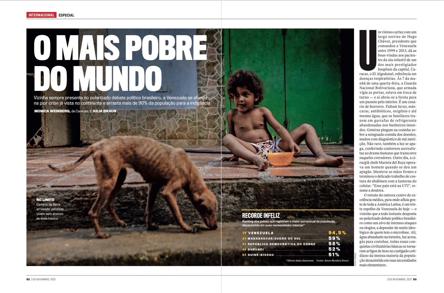 2021&ensp;- Reportagem da editora-executiva Monica Weinberg: a pobreza do pa&iacute;s vista de perto