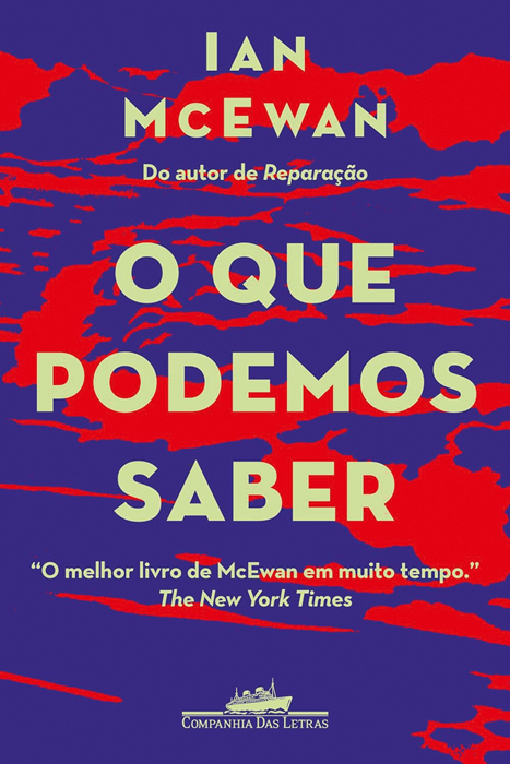 O QUE PODEMOS SABER de Ian McEwan (tradu&ccedil;&atilde;o de Jorio Dauster, Companhia das Letras, 384 p&aacute;gs., R$&nbsp;89,90 e R$&nbsp;39,90 o e-book)