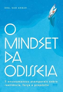 Capa do livro O Mindset da Odisseia de Dra. Sam Akbar, com fundo azul-claro e um veleiro branco no canto superior direito. O t&iacute;tulo est&aacute; em letras brancas grandes, e abaixo, 7 ensinamentos atemporais sobre resili&ecirc;ncia, for&ccedil;a e prop&oacute;sito